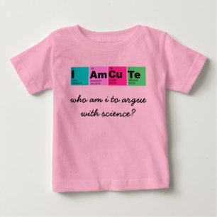 Jag är CuTe (vem ska diskutera med vetenskapen?) Tee