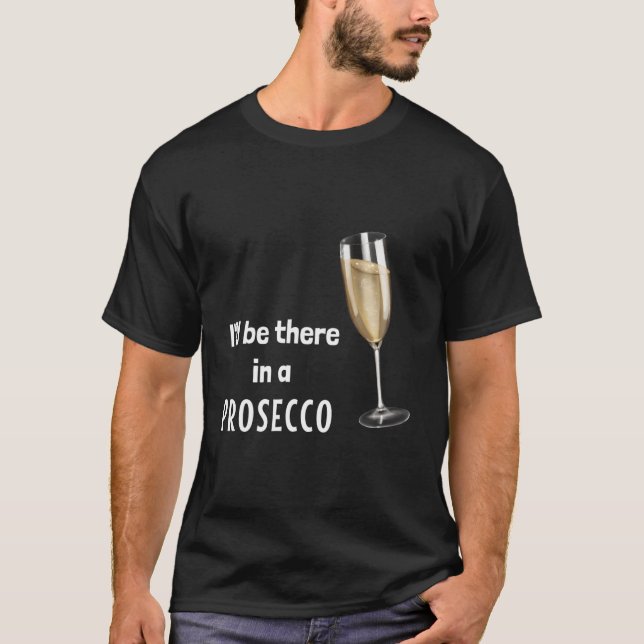 Jag är där i ett prosecco (D010-0649a) T Shirt (Framsida)