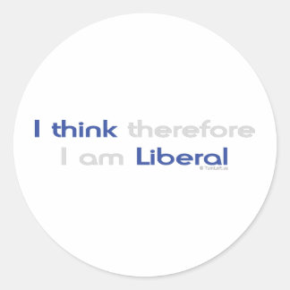 JAG ÄR DÄRFÖR LIBERAL AV TÄNKA RUNT KLISTERMÄRKE