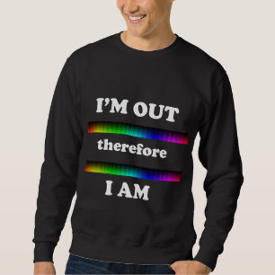Jag är därför ute sweatshirt