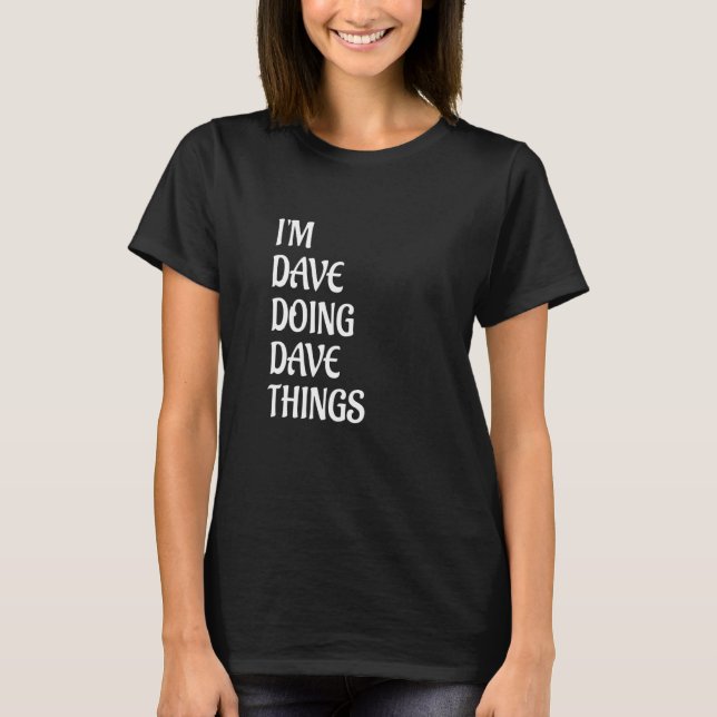 Jag är Dave som gör Dave-grejer 70 T Shirt (Framsida)