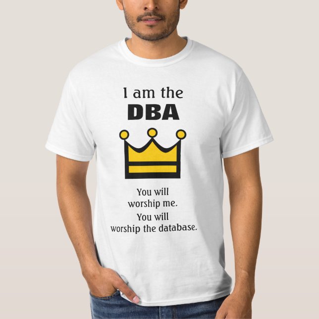 Jag är DBA. Du kommer att svära... Tee Shirt (Framsida)