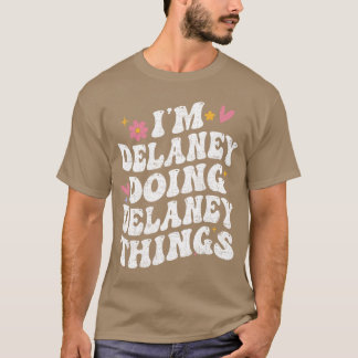 Jag är Delaney som gör Delaney-saker Retro Groovy  T Shirt