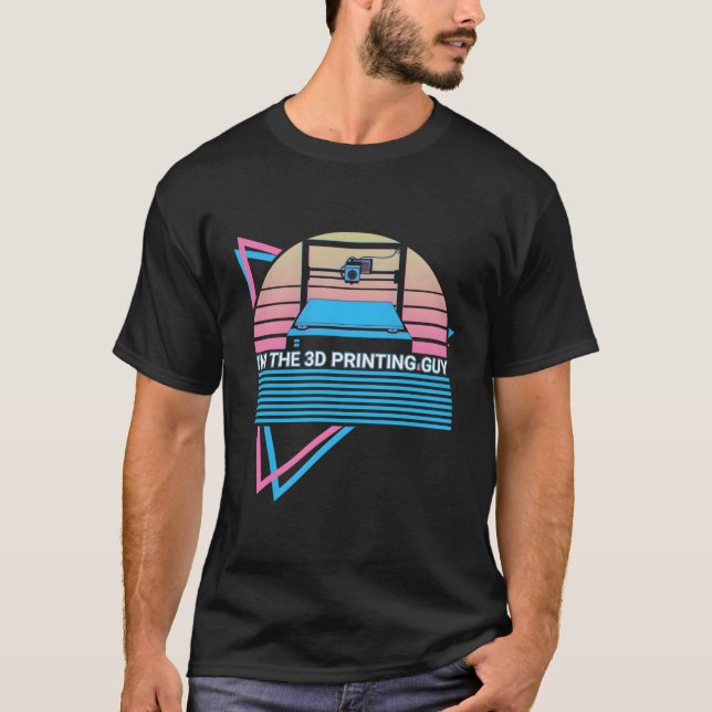 Jag är den 3D-tryckande killen jag är 3D-tryckaren T Shirt (Framsida)