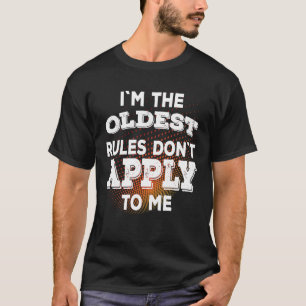 Jag är den äldsta Reglerna gäller inte mig T Shirt