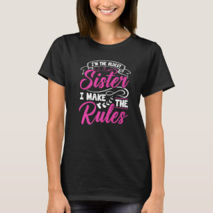 Jag är den äldsta syster jag gör till Regler. T Shirt