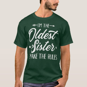 Jag är den äldsta syster jag gör till regler t shirt