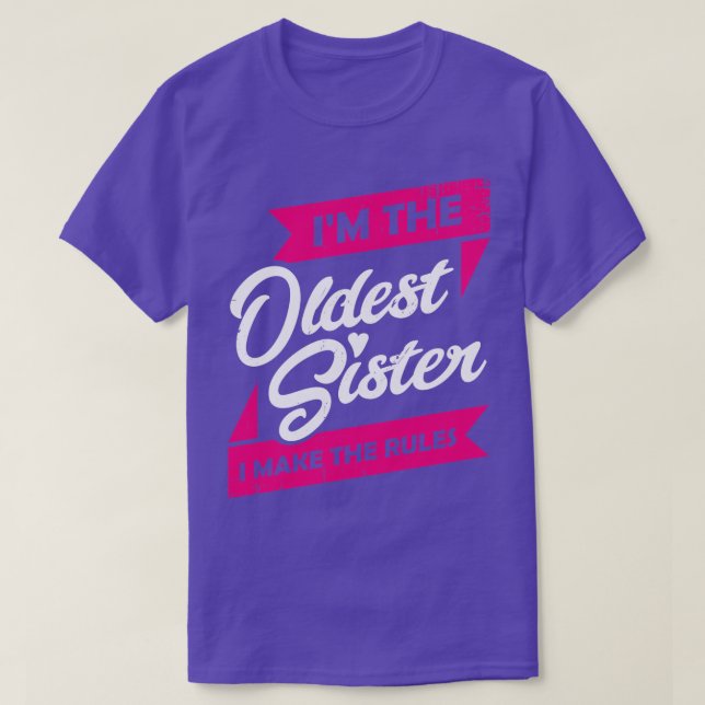 Jag är den äldsta syster jag skapar Regler T Shirt (Design framsida)