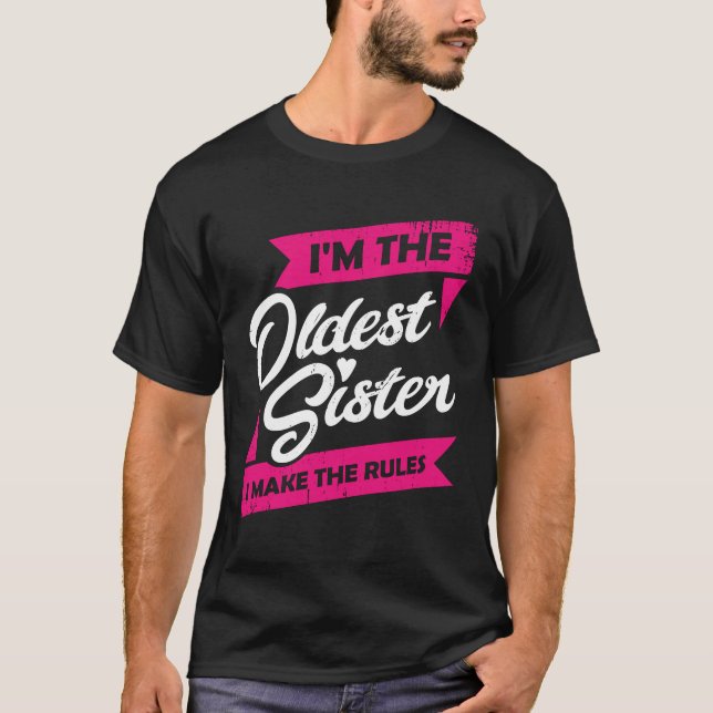 Jag är den äldsta syster jag skapar Regler T Shirt (Framsida)