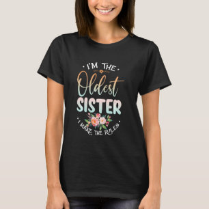 Jag är den äldsta systern jag gör Regler funny Sis T Shirt