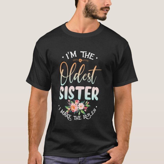 Jag är den äldsta systern jag gör Regler funny Sis T Shirt (Framsida)