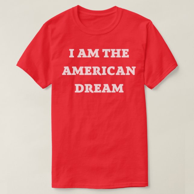 Jag är den amerikanska drömmen t shirt (Design framsida)