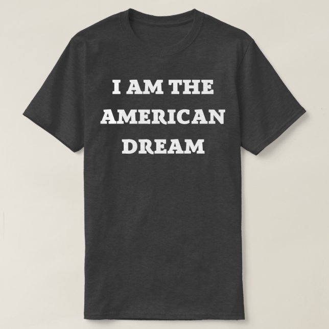 Jag är den amerikanska drömmen t shirt (Design framsida)