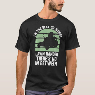 Jag är den bästa eller sämsta Gräsmatta i Skogsvak T Shirt