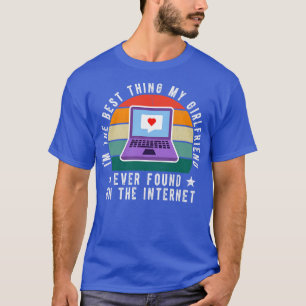 Jag är den bästa flickvän som någonsin har hittat t shirt