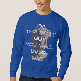 Jag är den bästa killen du någonsin träffat slagor lång ärmad tröja