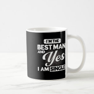 Jag är den bästa mannen och ja jag är singel Bröll Kaffemugg