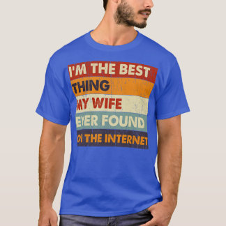 Jag är den bästa min fru någonsin på Internet 8 T Shirt