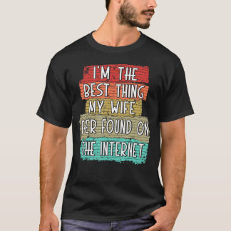 Jag är den bästa Sak min fru någonsin på Internet T Shirt
