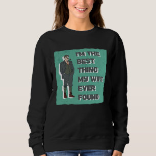 Jag är den bästa Sak min fru som någonsin hittats T Shirt