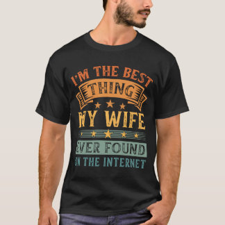 Jag är den bästa Sak min fru som någonsin hittats T Shirt