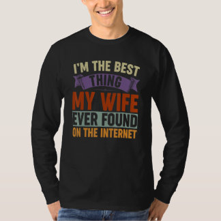 Jag är den bästa Sak min fru som någonsin hittats T Shirt