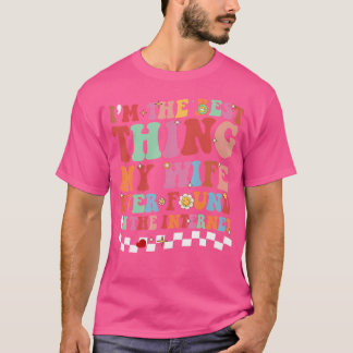 Jag är den bästa Sak min fru som någonsin hittats  T Shirt