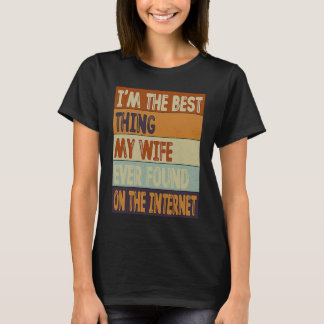 Jag är den bästa Sak min fru som någonsin hittats  T Shirt