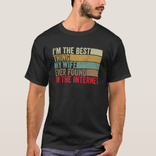 Jag är den bästa Sak min fru som någonsin hittats T Shirt