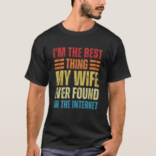 Jag är den bästa Sak min fru som någonsin hittats T Shirt
