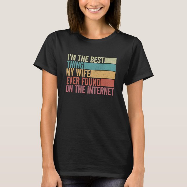 Jag är den bästa Sak min fru som någonsin hittats  T Shirt (Framsida)