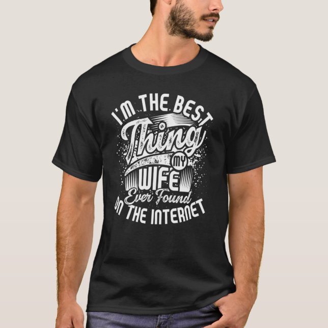 Jag är den bästa Sak min fru som någonsin hittats  T Shirt (Framsida)
