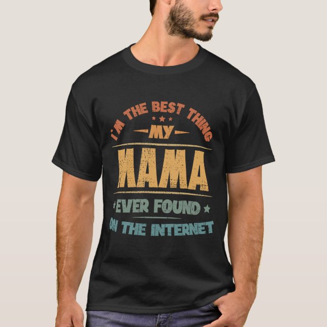 Jag är den bästa Sak min Mamma någonsin hittat på  T Shirt (Framsida)