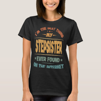 Jag är den bästa Sak min styvsyster någonsin hitta T Shirt