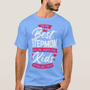 Jag är den bästa Stepmamma Step Mor Mamma-gåvan T Shirt