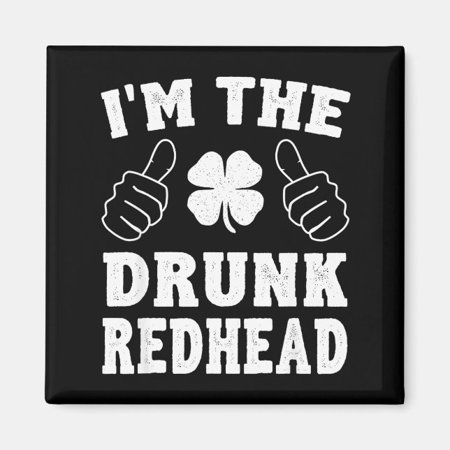 Jag är den berusade rödhåriga roliga St Patricks D Magnet (Framsidan)
