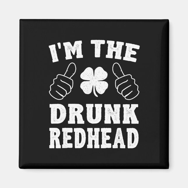 Jag är den berusade rödhåriga roliga St Patricks D Magnet (Framsidan)