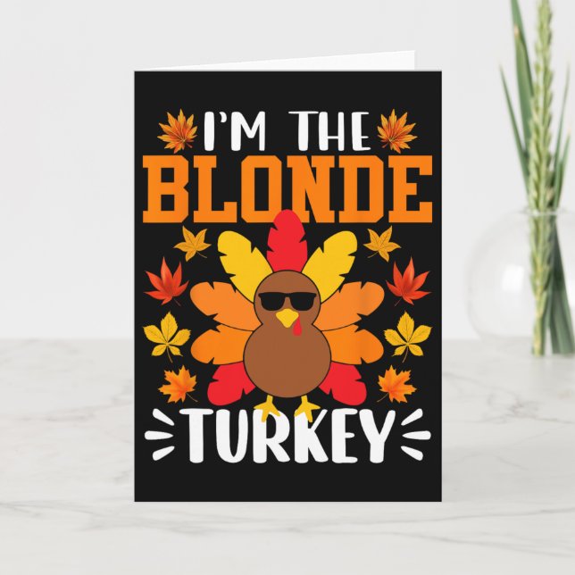 Jag är den blonda kalkonen Rolig höst Thanksgiving Kort (Framsida)
