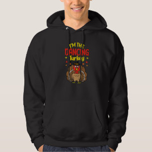 Jag är den dansande kalkonen Glad tacksägelse 2022 Hoodie