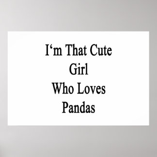 Jag är den där Cute Girl som Kärlek Pandas Poster