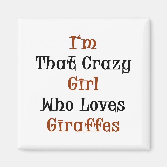 Jag är den där galna tjejen som Kärlek Giraffes Magnet (Framsidan)