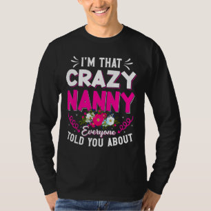 Jag är den där galningen Nanny alla sa om Mor. T Shirt