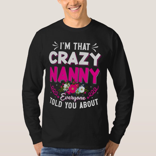 Jag är den där galningen Nanny alla sa om Mor. T Shirt (Framsida)