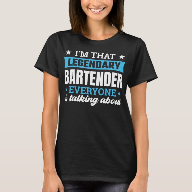 Jag är den där legendary Bartender Funny Quote T Shirt (Framsida)