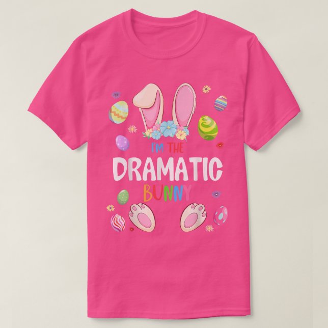 Jag är den dramatiska Bunny Påsk Party Matching Fa T Shirt (Design framsida)
