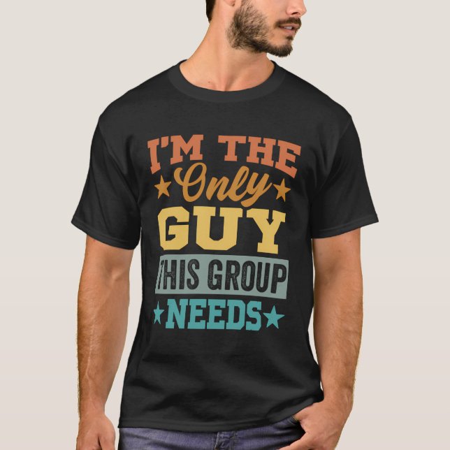 Jag är den enda som den här gruppen behöver.. t shirt (Framsida)