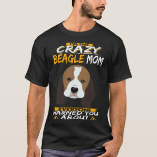 Jag är den galna Beagle-mamman T Shirt