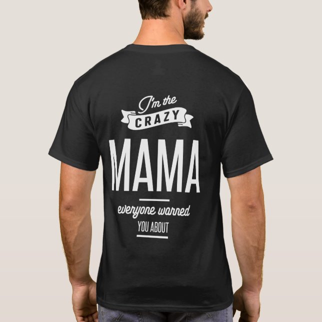 Jag är den galna Mamman som alla varnade dig för T Shirt (Baksida)