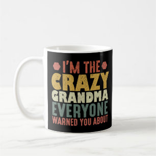Jag är den galna mormor som alla varnade dig för kaffemugg