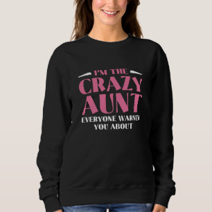 Jag är den galna Moster alla varnade dig för T Shirt